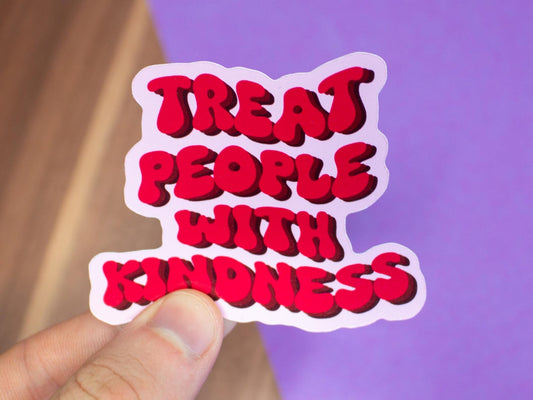 Treat People With Kindness Sticker